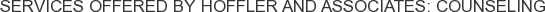 Services offered by Hoffler and Associates: Counseling
