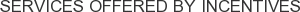 Services offered by Incentives