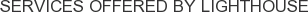 Services offered by Lighthouse