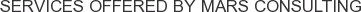 Services offered by MARS Consulting