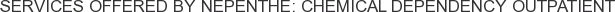Services offered by Nepenthe: Chemical Dependency Outpatient
