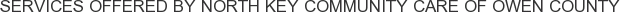 Services offered by North Key Community Care of Owen County