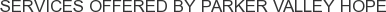 Services offered by Parker Valley Hope