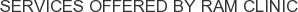 Services offered by Ram Clinic