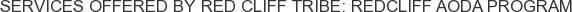 Services offered by Red Cliff Tribe: Redcliff AODA Program