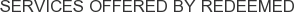 Services offered by Redeemed