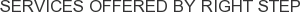 Services offered by Right Step