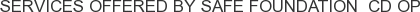 Services offered by SAFE Foundation CD OP