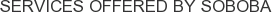 Services offered by SOBOBA
