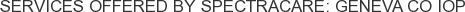 Services offered by SpectraCare: Geneva Co IOP