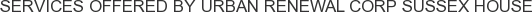Services offered by Urban Renewal Corp Sussex House
