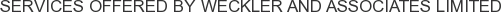 Services offered by Weckler and Associates Limited